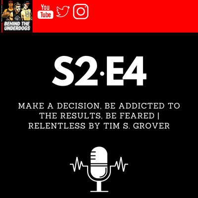 Make a Decision, Be Addicted to the Results, Be Feared | Relentless by Tim S. Grover