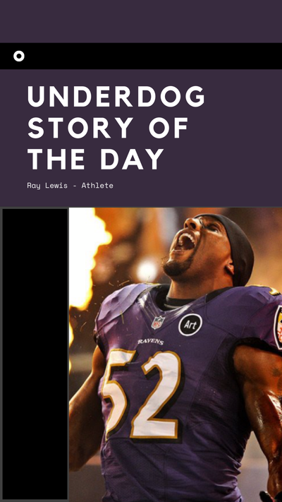 Underdog Story of the Day - Ray Lewis