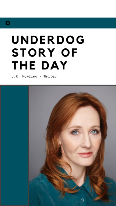 Underdog Story of the Day - J.K. Rowling